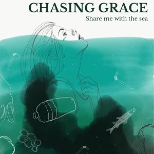 ดาวน์โหลดและฟังเพลง Share Me With The Sea พร้อมเนื้อเพลงจาก Chasing Grace