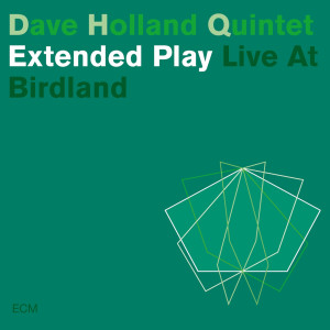 Dave Holland Quintet的專輯Extended Play