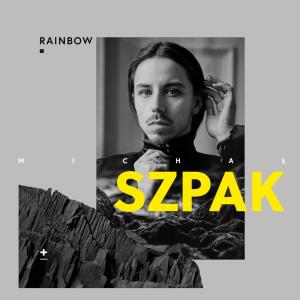 ดาวน์โหลดและฟังเพลง Rainbow พร้อมเนื้อเพลงจาก Michał Szpak