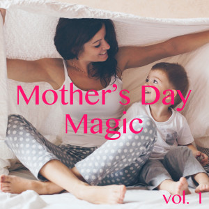 Album Mother's Day Magic, vol. 1 oleh Various Artists