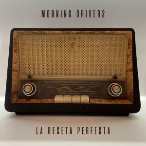 Morning Drivers的專輯La Receta Perfecta