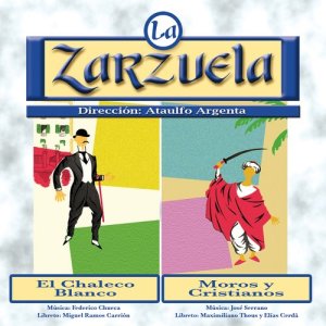 อัลบัม La Zarzuela: El Chaleco Blanco / Moros y Cristianos ศิลปิน Miguel Ramos Carrión