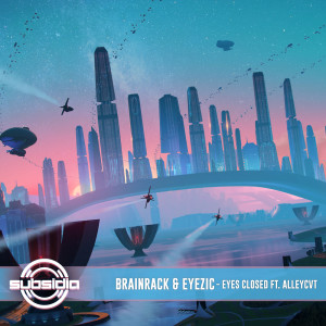 Listen to Eyes Closed song with lyrics from Brainrack