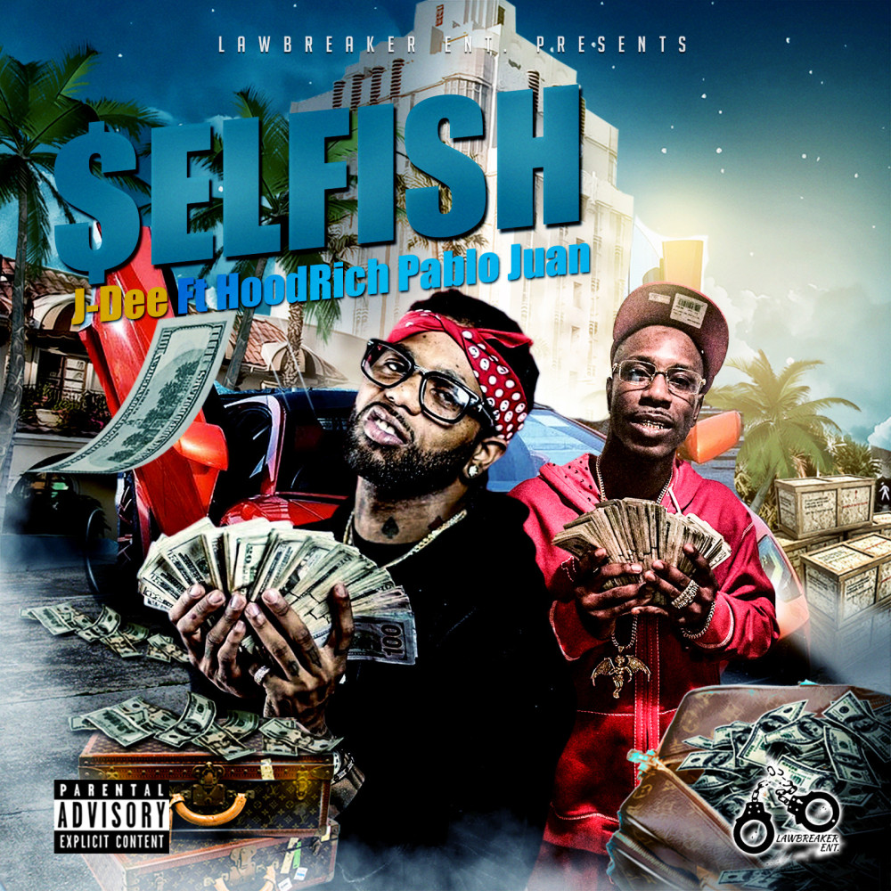 Selfish (feat. Hood Rich Pablo Juan) (Explicit)