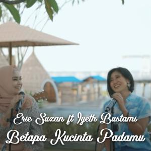 收听Erie Suzan的Betapa Kucinta Padamu歌词歌曲