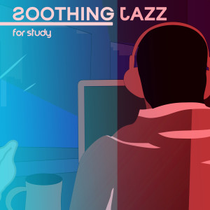 Soothing Jazz for Study (Smooth Instrumental Jazz for Concentration and Focus, Chill Vibes for Studying)