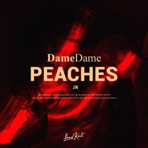 收聽Dame Dame的Peaches歌詞歌曲