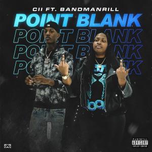 Listen to Point Blank (feat. Bandmanrill) (Explicit) song with lyrics from Cii
