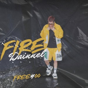ดาวน์โหลดและฟังเพลง FIRE (free#00) (Explicit) พร้อมเนื้อเพลงจาก Dainnel