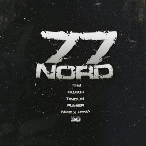 Listen to 77 NORD (Explicit) song with lyrics from kebe x hyma