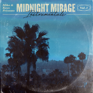 Mike & Keys的專輯Mike & Keys Presents: Midnight Mirage Instrumentals, Vol. 1 (Explicit)