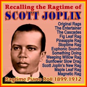 อัลบัม Recalling the Ragtime of Scott Joplin ศิลปิน Ragtime Piano Roll