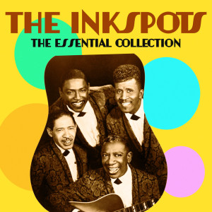 The Inkspots的專輯The Essential Collection (Digitally Remaster Special Edition)