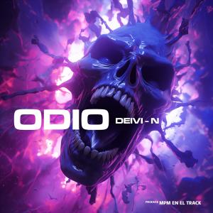 收聽Deivi-N的Odio (feat. mpm en el track) (Explicit)歌詞歌曲
