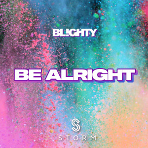 Listen to Be Alright song with lyrics from DJ Blighty