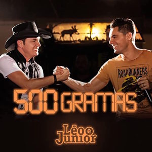 Listen to 500 Gramas song with lyrics from Leo & Junior