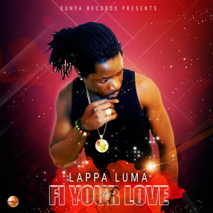 Dengarkan Fi Your Love lagu dari Lappa Luma dengan lirik