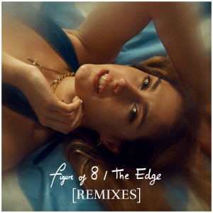 Album Figure of 8 / The Edge (The Remixes) from Natalie Shay