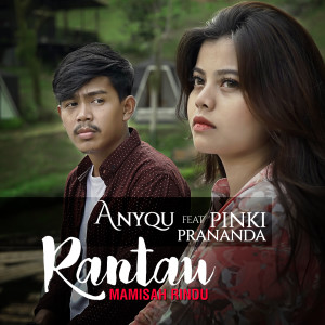 Dengarkan Rantau Mamisah Rindu lagu dari Anyqu dengan lirik