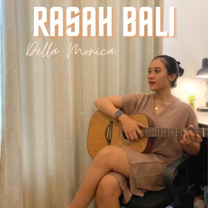Dengarkan Rasah Bali lagu dari Della Monica dengan lirik