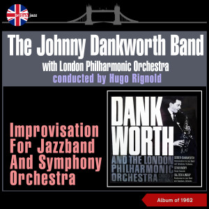 The Johnny Dankworth Band的专辑Improvisation for Jazzband and Symphony Orchestra (Album of 1962)
