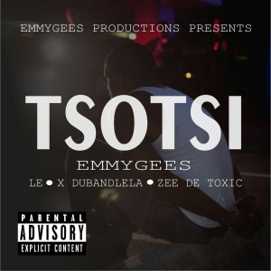 Dengarkan Tsotsi (Explicit) lagu dari EmmyGees dengan lirik