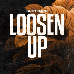 Listen to LOOSEN UP (DnB) song with lyrics from Subtempo