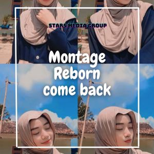 ดาวน์โหลดและฟังเพลง Montage Reborn come back (Remix) พร้อมเนื้อเพลงจาก Riki Mahendra