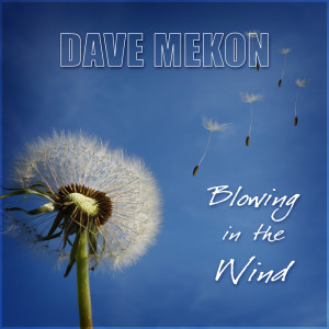 ดาวน์โหลดและฟังเพลง Blowing In the Wind พร้อมเนื้อเพลงจาก Dave Mekon