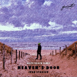 Album Heaven's Door (DeeplyBlack Remix) from Ivan Starzev