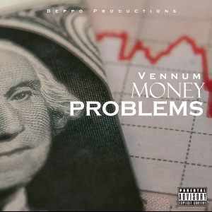 ดาวน์โหลดและฟังเพลง Money Problems (Explicit) พร้อมเนื้อเพลงจาก Vennum