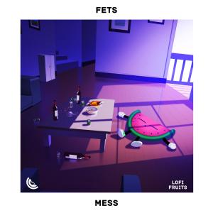 收聽Fets的Mess歌詞歌曲