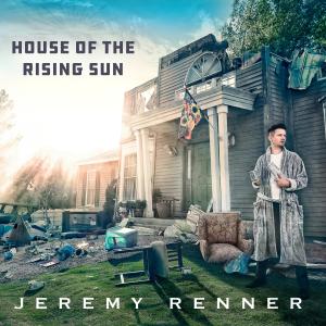 ดาวน์โหลดและฟังเพลง House of the Rising Sun พร้อมเนื้อเพลงจาก Jeremy Renner