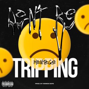 Don't Be Tripping (Explicit)