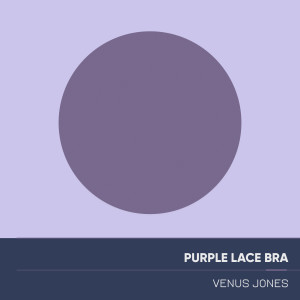 Venus Jones的專輯Purple Lace Bra