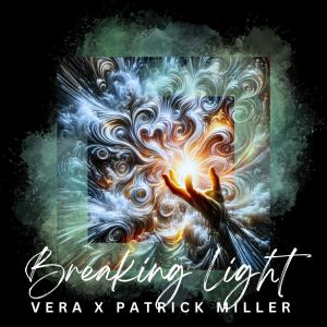 ดาวน์โหลดและฟังเพลง Breaking Light (feat. Patrick Miller) พร้อมเนื้อเพลงจาก Vera ZW
