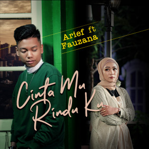 ดาวน์โหลดและฟังเพลง Cinta mu Rindu ku พร้อมเนื้อเพลงจาก Arief