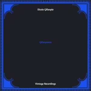 Dizzie GIllespie的专辑Gillespiana (Hq remastered)