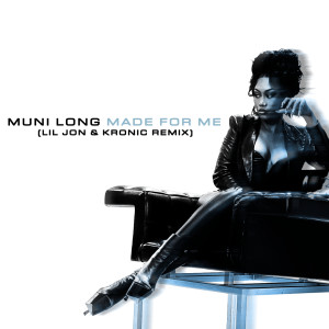 Muni Long的專輯Made For Me (Lil Jon & Kronic Remix)