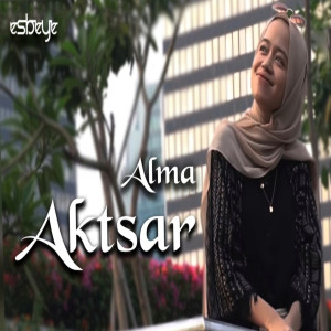 Dengarkan Aktsar lagu dari Alma dengan lirik