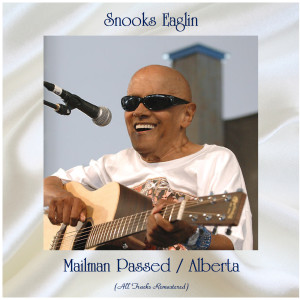 Album Mailman Passed / Alberta (All Tracks Remastered) from Snooks Eaglin
