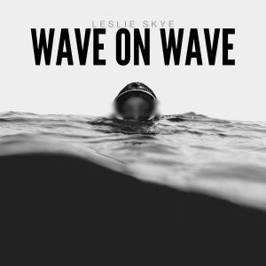 Leslie Skye的專輯Wave on Wave