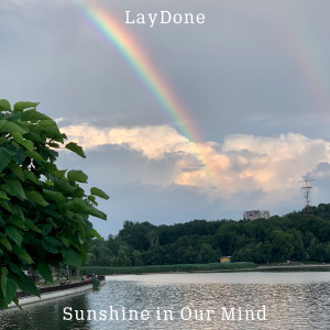 Listen to Sunshine in Our Mind song with lyrics from LayDone