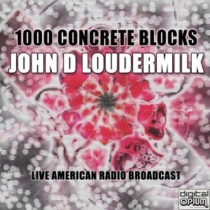 1000 Concrete Blocks (Live) dari John D. Loudermilk