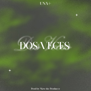 ดาวน์โหลดและฟังเพลง Dos Veces พร้อมเนื้อเพลงจาก Una Mas
