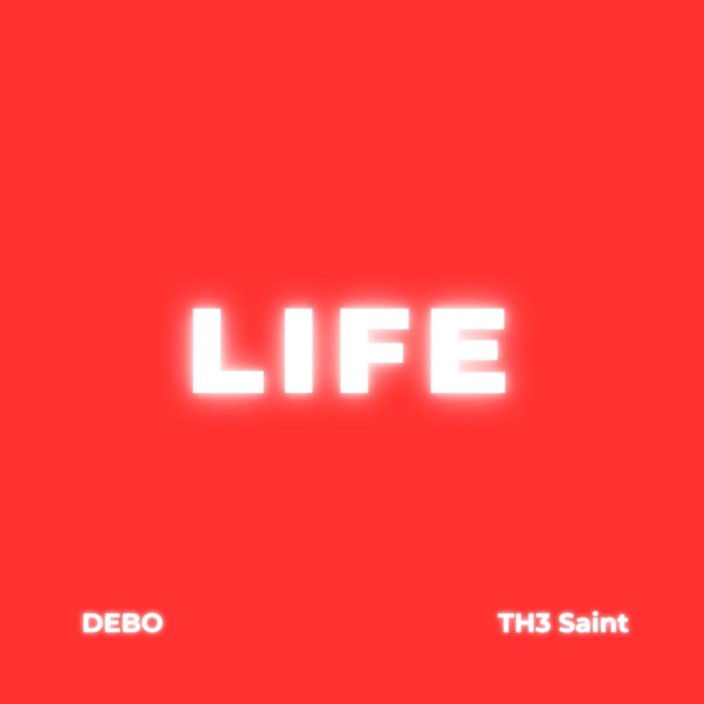 LIFE (feat. DEBO & Th3 Saint)