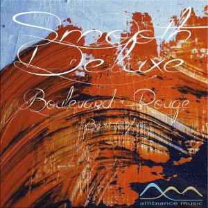 อัลบัม Boulevard Rouge (Best Of) ศิลปิน Smooth Deluxe