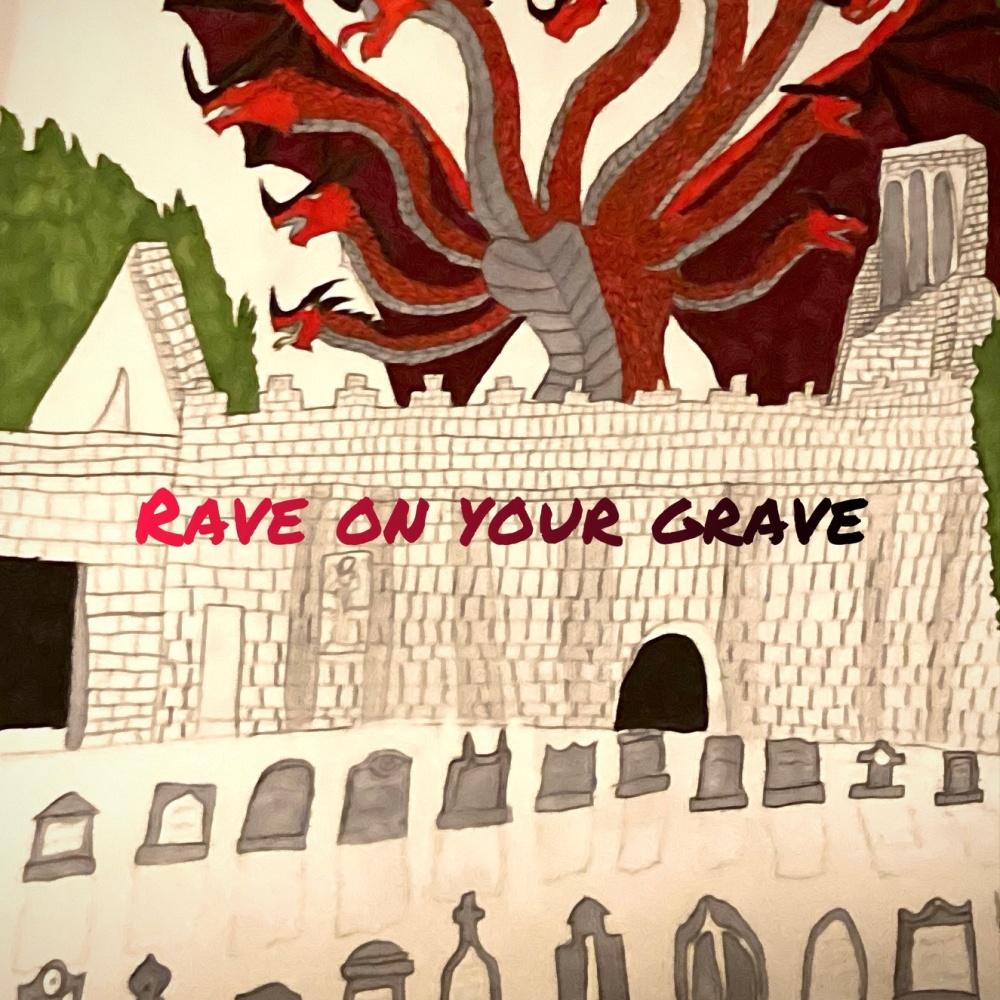 Rave on your Grave (Explicit)