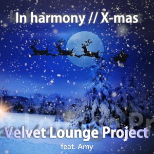 Listen to In Harmony (X-Mas Mix) song with lyrics from Velvet Lounge Project