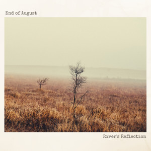 End Of August的專輯River's Reflection